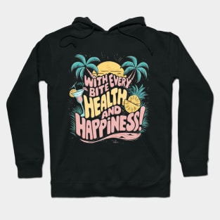 Fruit: With every bite, health and happiness! Hoodie